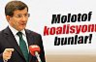 Davutoğlu: 'Molotof koalisyonu bunlar!'