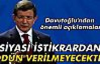 Davutoğlu: 'Siyasi istikrardan ödün verilmeyecektir'