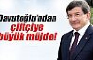 Davutoğlu’ndan çiftçiye büyük müjde