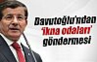 Davutoğlu’ndan ’ikna odaları’ göndermesi