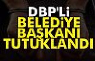 DBP'li belediye başkanı tutuklandı