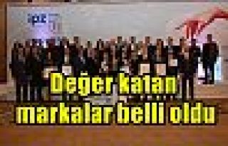 Değer katan markalar belli oldu