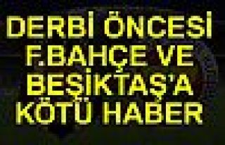 Derbi Öncesi Kötü Haber!