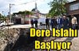  Dere Islahı Başlıyor