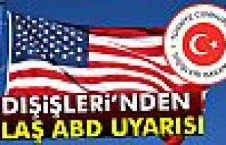 Dışişleri Bakanlığı’ndan ABD uyarısı