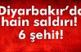 Diyarbakır’da hain saldırı: 6 şehit