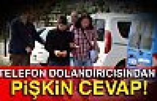 DOLANDIRICIDAN PİŞKİN CEVAP!