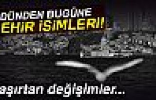 Dünden bugüne şehir isimleri