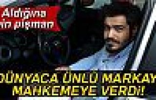 Dünyaca ünlü firmayı mahkemeye verdi!