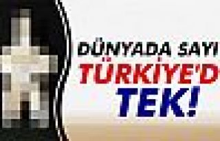 Dünyada sayılı Türkiye'de tek