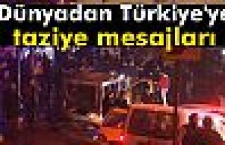 Dünyadan Türkiye'ye taziye mesajları