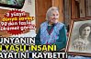 DÜNYANIN EN YAŞLI KADINI ÖLDÜ!