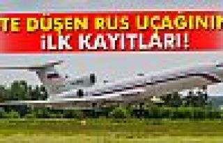 Düşen Rus uçağının ilk kayıtları!