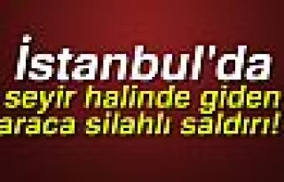 E-5'DE SİLAHLI SALDIRI!