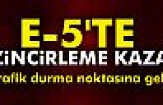 E-5'te zincirleme kaza!