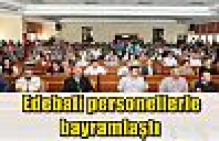  Edebali personellerle bayramlaştı