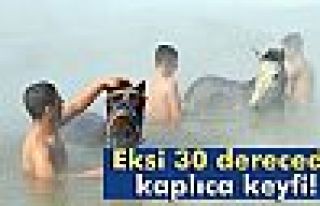 Eksi 30 derecede kaplıca keyfi