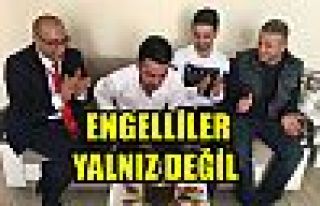  ENGELLİLER YALNIZ DEĞİL