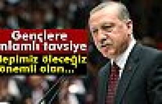 Erdoğan gençlere tavsiyelerde bulundu