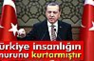 Erdoğan: Türkiye insanlığın onurunu kurtarmıştır