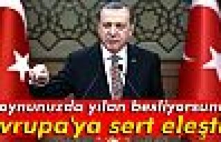 Erdoğan'dan Avrupa'ya sert eleştiri