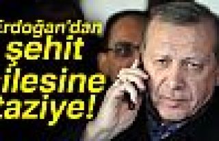 ERDOĞAN'DAN ŞEHİT AİLESİNE TAZİYE!