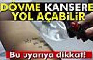 Eren: Dövme kansere yol açabilir