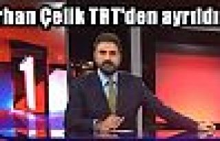 Erhan Çelik TRT'den ayrıldı