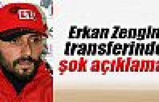 Erkan Zengin tranferinde şok açıklama