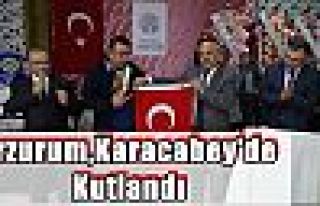 Erzurum,Karacabey'de Kutlandı