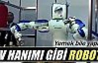 Ev hanımı gibi robot!