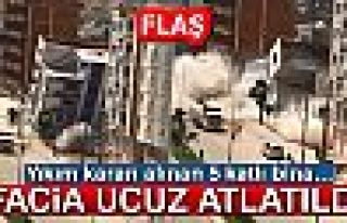 FACİA UCUZ ATLATILDI!