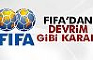 FIFA’dan devrim gibi karar