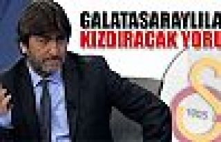 Galatasaraylıları kızdıracak yorum