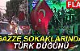 GAZZE SOKAKLARINDA TÜRK DÜĞÜNÜ!