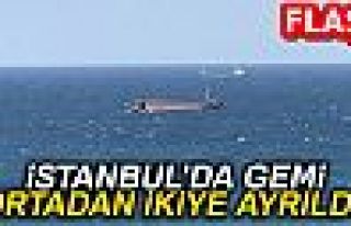 GEMİ ORTADAN İKİYE AYRILDI!