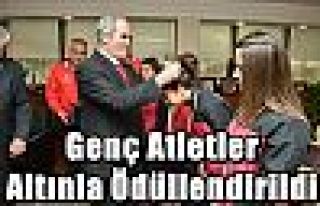 Genç Atletler Altınla Ödüllendirildi