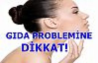 GIDA PROBLEMİNE DİKKAT!