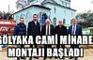 GÖLYAKA CAMİ MİNARE MONTAJI BAŞLADI