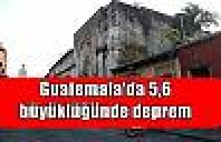 Guatemala'da 5,6 büyüklüğünde deprem