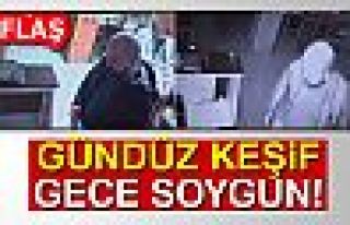 GÜNDÜZ KEŞİF GECE SOYGUN!