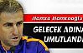 Hamzaoğlu: 'Gelecek adına umutlandık'