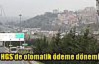 HGS’de otomatik ödeme dönemi