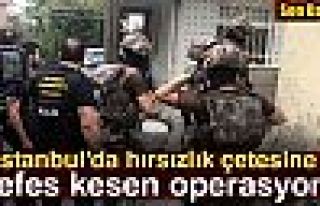 Hırsızlık çetesine nefes kesen operasyon