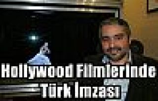 Hollywood Filmlerinde Türk İmzası