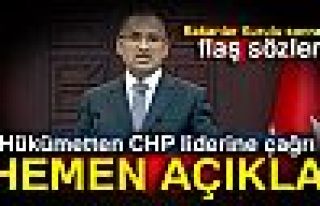 HÜKÜMETTEN CHP LİDERİNE ÇAĞRI!