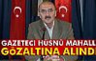 Hüsnü Mahalli gözaltına alındı