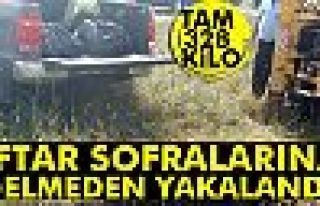 İftar sofralarına gelmeden yakalandı!