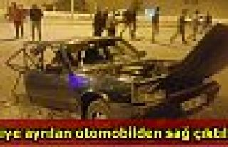 İkiye ayrılan otomobilden sağ çıktılar