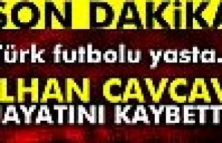  İlhan Cavcav hayatını kaybetti